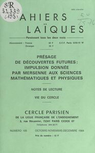 Présage de découvertes futures : impulsion donnée par Mersenne aux sciences mathématiques et physiques Notes de lecture. Vie du Cercle