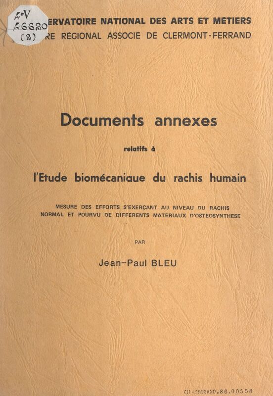 Documents annexes relatifs à l'étude biomécanique du rachis humain Mesure des efforts s'exerçant au niveau du rachis normal et pourvu de différents matériaux d'ostéosynthèse