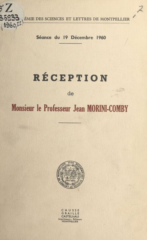 Académie des sciences et lettres de Montpellier, séance du 19 décembre 1960 : réception de Monsieur le Professeur Jean Morini-Comby