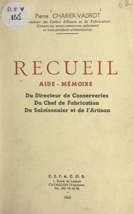 Recueil aide-mémoire Du directeur de conserveries, du chef de fabrication, du salaisonnier et de l'artisan