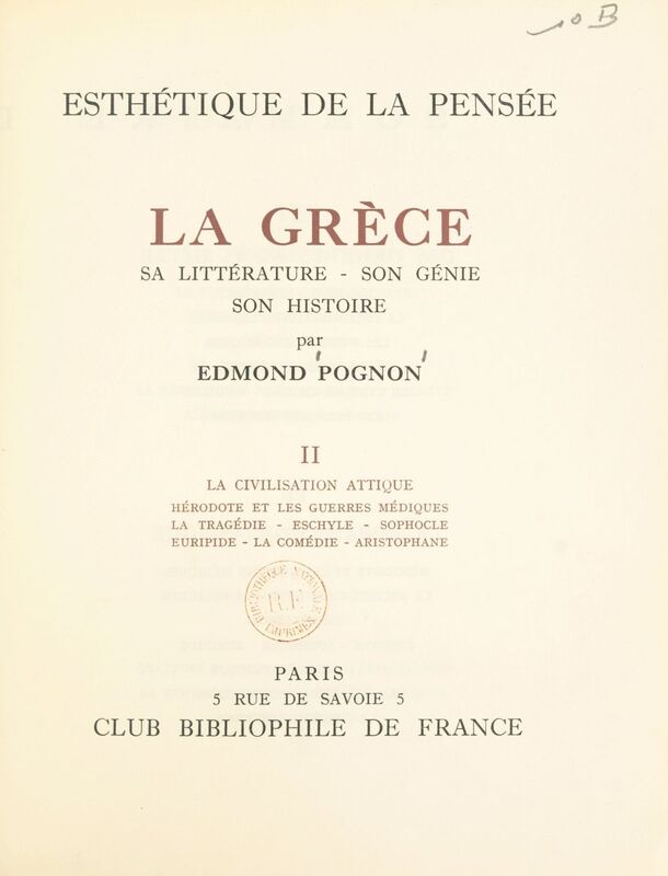 La Grèce, sa littérature, son génie, son histoire (2). La civilisation attique. Hérodote et les guerres médiques, la tragédie, Eschyle, Sophocle, Euripide, la comédie, Aristophane