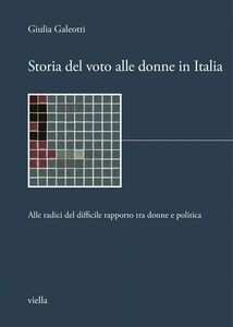 Storia del voto alle donne in Italia Alle radici del difficile rapporto tra donne e politica