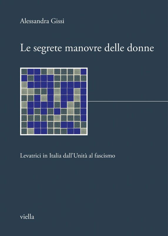 Le segrete manovre delle donne Levatrici in Italia dall’Unità al fascismo