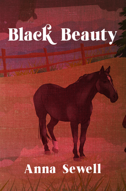 Black Beauty: The Original 1877 Edition (A Anna Sewell Classic Novel)
