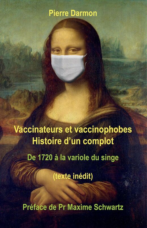 Vaccinateurs et vaccinophobes Histoire d'un complot de 1720 à la variole du singe