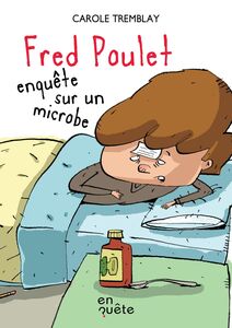 Fred Poulet enquête sur un microbe