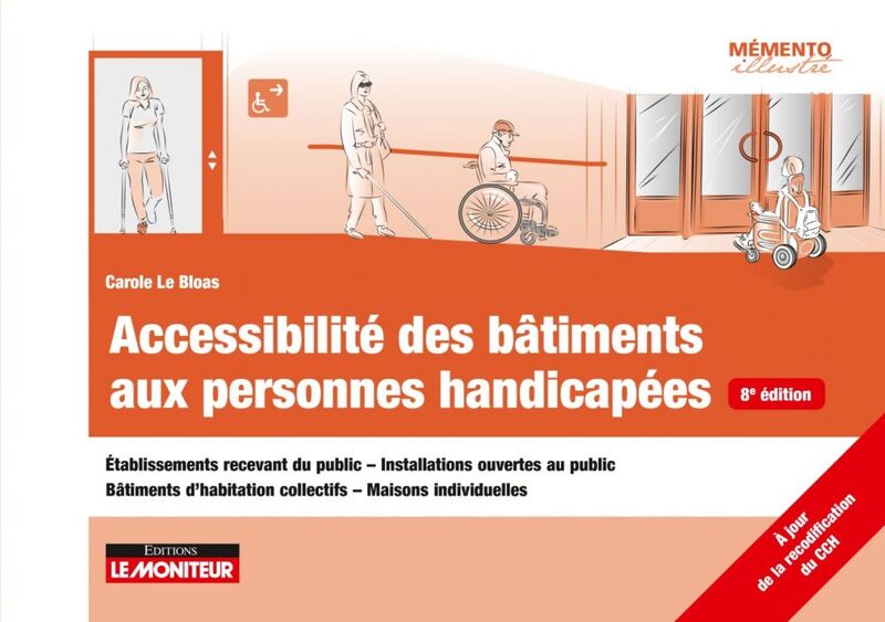 Accessibilité des bâtiments aux personnes handicapées Établissements recevant du public - Installations ouvertes au public -Bâtiments d'habitation collect