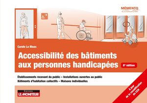 Accessibilité des bâtiments aux personnes handicapées Établissements recevant du public - Installations ouvertes au public -Bâtiments d'habitation collect