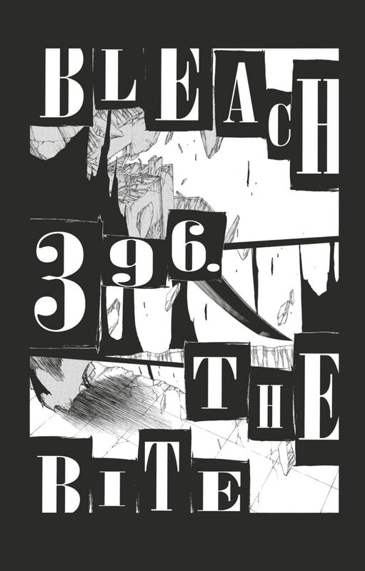 Bleach - T46 - Chapitre 396 THE BITE
