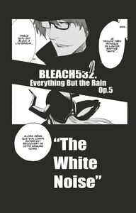 Bleach - T60 - Chapitre 532 EVERYTHING BUT THE RAIN OP.5 "THE WHITE NOISE"