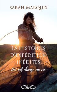 15 histoires d'expédition inédites
