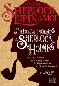 Sherlock, Lupin et Moi - Hors série Les meilleures enquêtes de Sherlock Holmes