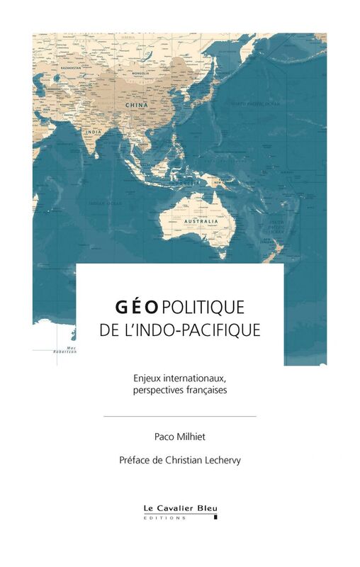 Géopolitique de l'Indo-Pacifique Enjeux internationaux, perspectives françaises