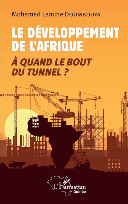 Le développement de l'Afrique A quand le bout du tunnel ?