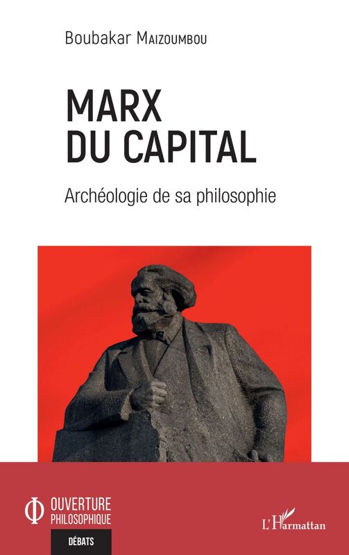Marx du Capital Archéologie de sa philosophie