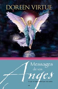 Messages de vos anges Ce que vos anges veulent que vous sachiez