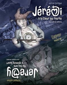 Jérémi a le coeur qui tourne / Jeremy - The boy with a spinning heart Édition Bilingue