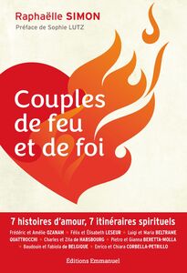 Couples de feu et de foi 7 histoires d'amour, 7 itinéraires spirituels