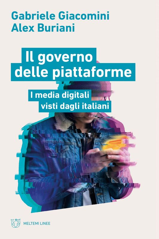 Il governo delle piattaforme I media digitali visti dagli italiani