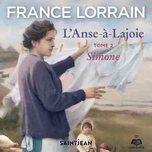 L'Anse-à-Lajoie: tome 2 - Simone