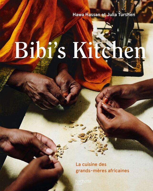 Bibi's kitchen La cuisine des grands-mères africaines