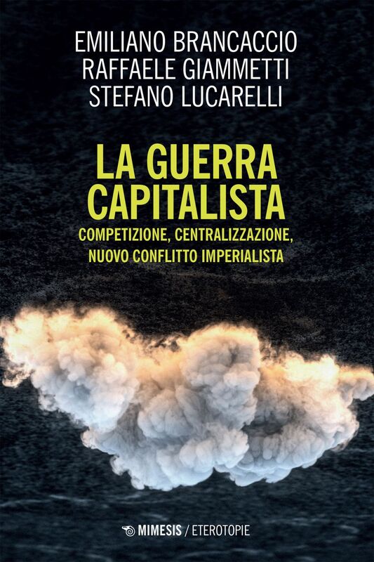 La guerra capitalista Competizione, centralizzazione, nuovo conflitto imperialista