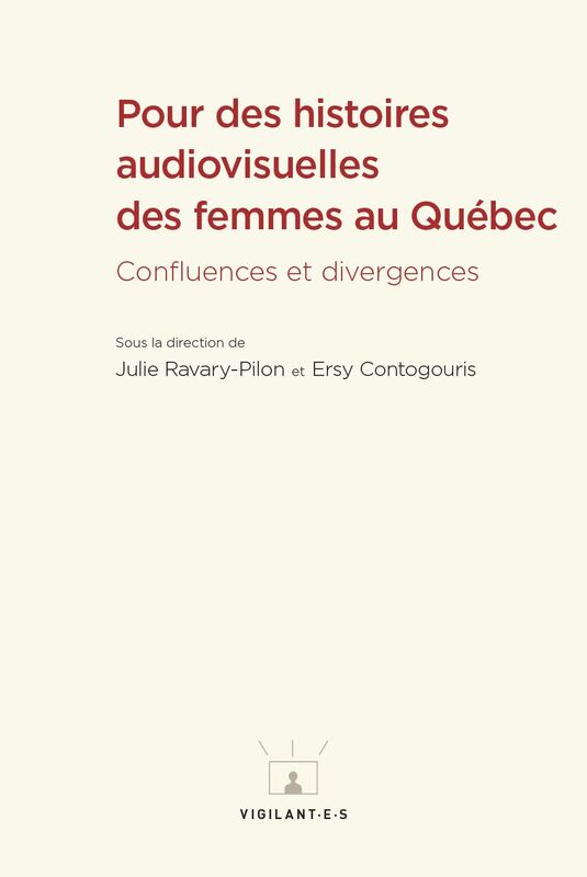 Pour des histoires audiovisuelles des femmes au Québec Confluences et divergences