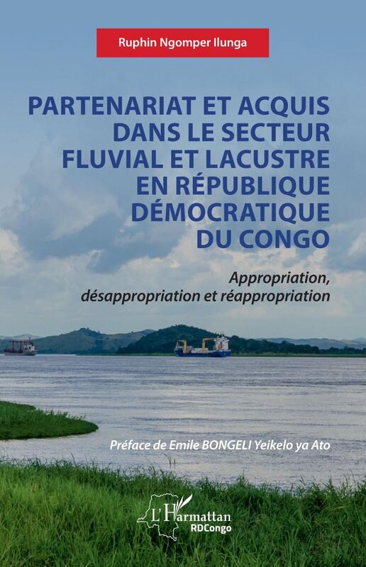 Partenariat et acquis dans le secteur fluvial et lacustre en République Démocratique de Congo Appropriation, désappropriation et réappropriation