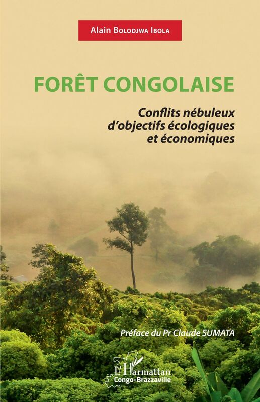 Forêt Congolaise Conflits nébuleux d'objectifs écologiques et économiques