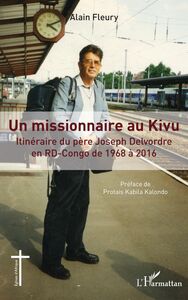 Un missionnaire au Kivu Itinéraire du père Joseph Delvordre en RD-CONGO de 1968 à 2016