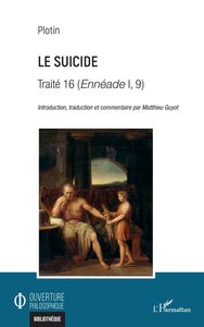 Le suicide Traité 16 (<em>Ennéade</em> I, 9)