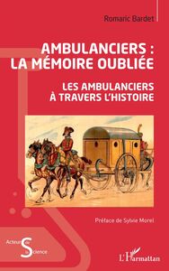 Ambulanciers : la mémoire oubliée Les ambulanciers à travers l'histoire