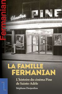 La famille Fermanian L’histoire du cinéma Pine de Sainte-Adèle