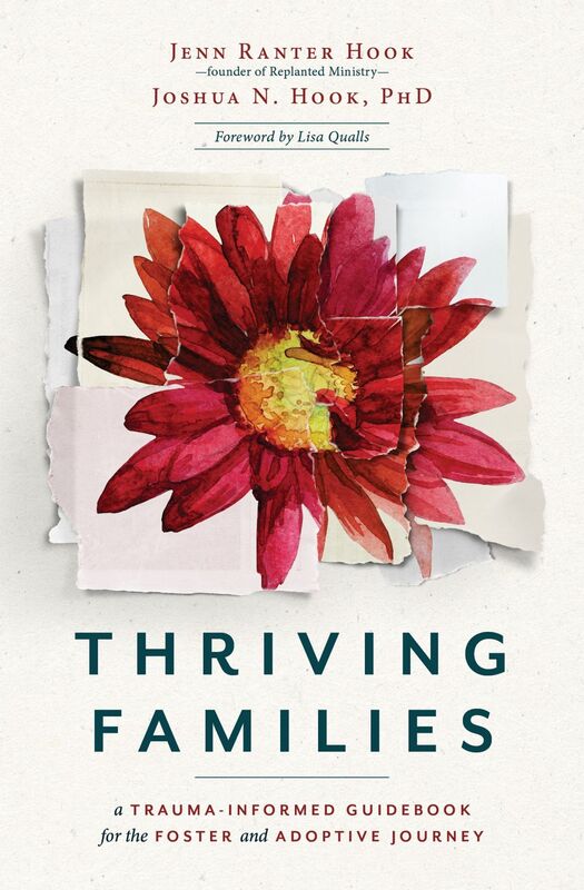 Thriving Families A Trauma-Informed Guidebook for the Foster and Adoptive Journey