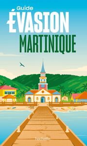 Martinique Guide Evasion