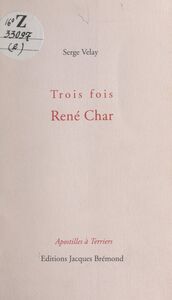 Trois fois René Char