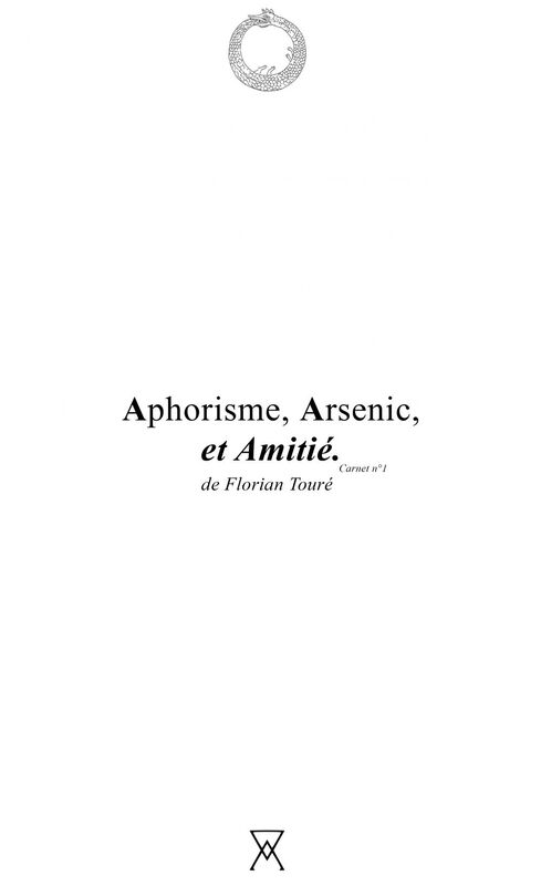 Aphorisme, Arsenic, et Amitié.