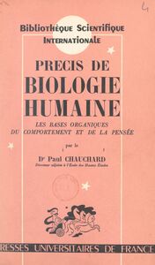 Précis de biologie humaine : les bases organiques du comportement et de la pensée Propédeutique biologique des étudiants en psychologie et sciences humaines