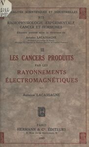 Radiophysiologie expérimentale, cancer et hormones (3). Les cancers produits par les rayonnements électromagnétiques