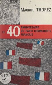 Le quarantième anniversaire du Parti communiste français