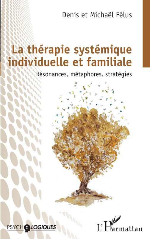 La thérapie systémique individuelle et familiale Résonances, métaphores, stratégies