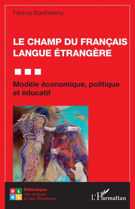 Le champ du Français Langue Étrangère Modèle économique, politique et éducatif