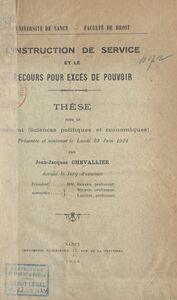 L'instruction de service et le recours pour excès de pouvoir Thèse pour le Doctorat (sciences politiques et économiques), présentée et soutenue le lundi 23 juin 1924