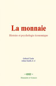 La monnaie Histoire et psychologie économique
