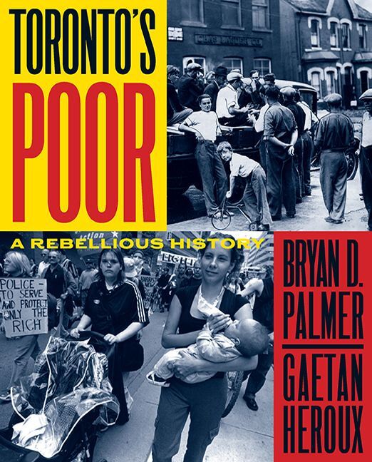 Toronto’s Poor A Rebellious History