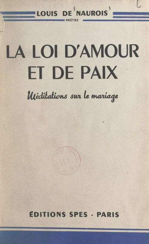 La loi d'amour et de paix Méditations sur le mariage