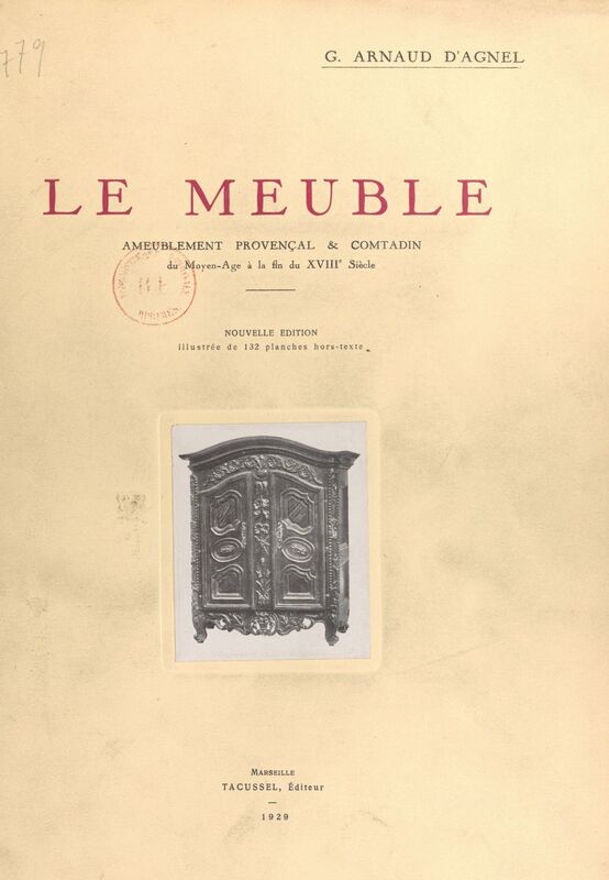 Le meuble Ameublement provençal et comtadin, du Moyen-Âge à la fin du XVIIIe siècle