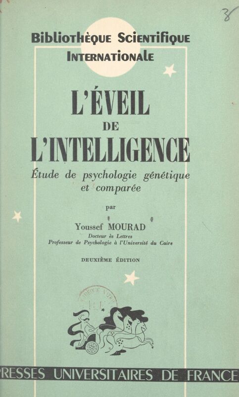 L'éveil de l'intelligence Étude de psychologie génétique et comparée