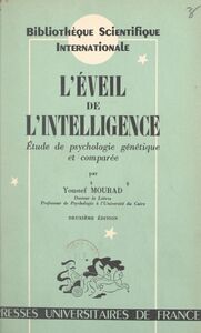 L'éveil de l'intelligence Étude de psychologie génétique et comparée