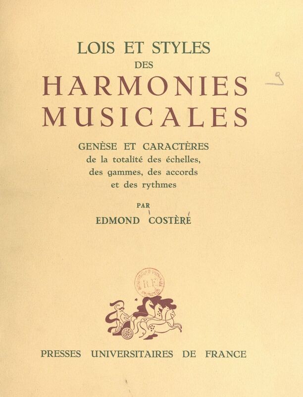 Lois et styles des harmonies musicales Genèse et caractères de la totalité des échelles, des gammes, des accords et des rythmes
